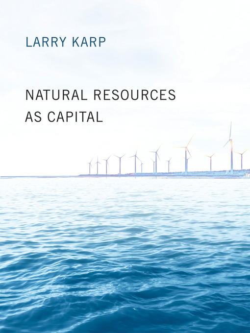Title details for Natural Resources as Capital by Larry Karp - Available